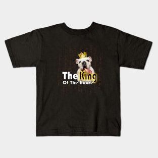 funny dog quotes | The King Of The House Kids T-Shirt